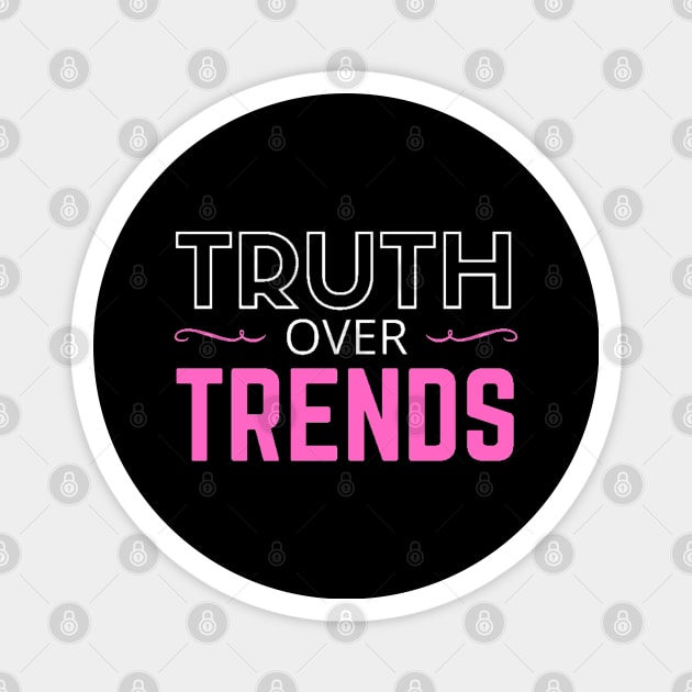 TRUTH OVER TRENDS Magnet by SOCMinistries